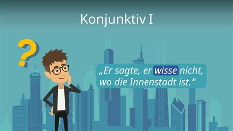 konjunktive 1|Konjunktiv I • Bildung, Deklination und viele weitere。